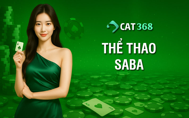 Thể thao SABA Cat368: Cá cược kèo live siêu hấp dẫn